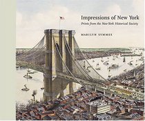 Impressions of New York: Prints from the New-York Historical Society