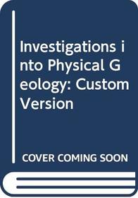 Investigations into Physical Geology: Custom Version