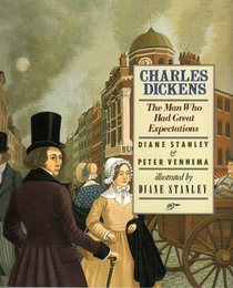 Charles Dickens : The Man Who Had Great Expectations