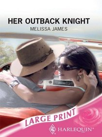 Her Outback Knight (Romance Large)