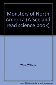 Monsters of North America (A See and read science book)