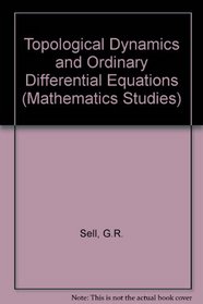Topological dynamics and ordinary differential equations (Van Nostrand Reinhold mathematical studies, 33)