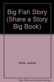 The Big Fish Story (Share a Story Big Book)