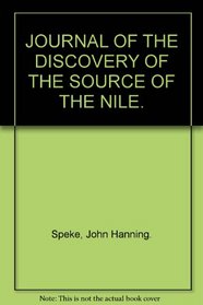 JOURNAL OF THE DISCOVERY OF THE SOURCE OF THE NILE.