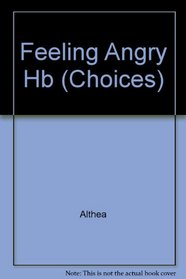 Choices: Feeling Angry (Choices)