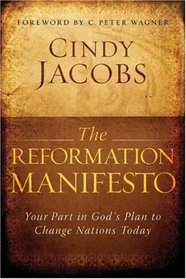 The Reformation Manifesto: Your Part in Gods Plan to Change Nations Today