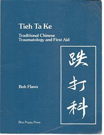 Tieh Ta Ke: Traditional Chinese Traumatology & First Aid