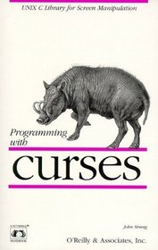 Programming with curses (A Nutshell Handbook)