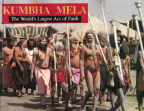 Kumbha Mela: The World's Largest Act of Faith