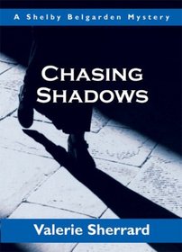 Chasing Shadows (Shelby Belgarden, Bk 3)