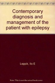 Contemporary Diagnosis and Management of the Patient with Epilepsy