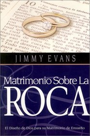 Matrimonion Sobre la Roca: El Diseno de Dios Para su Matrimonio de Ensueno (Family & Marriage Today)