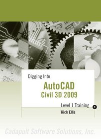 Digging Into AutoCAD Civil 3D 2009 - Level 1 Training
