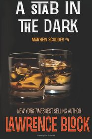 A Stab in the Dark (Matthew Scudder, Bk 4)