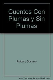 Cuentos con plumas y sin plumas / Tales Feathered and Featherless (Spanish Edition)
