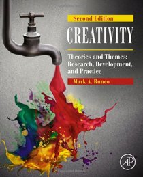 Creativity, Second Edition: Theories and Themes: Research, Development, and Practice