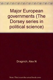 Major European governments (The Dorsey series in political science)