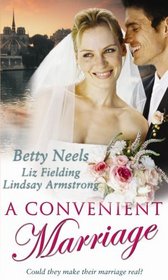 A Convenient Marriage: The Hasty Marriage / A Wife on Paper / When Enemies Marry
