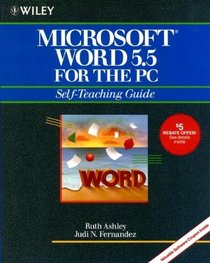 Microsoft Word 5.5. for the PC: Self Teaching Guide (Wiley Self Teaching Guides)