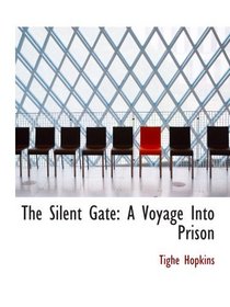 The Silent Gate: A Voyage Into Prison
