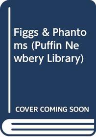 Figgs  Phantoms (Puffin Newbery Library)