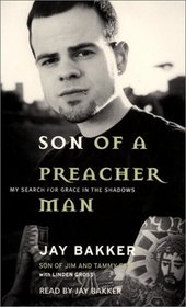 Son of A Preacher Man : My Search for Grace in the Shadows