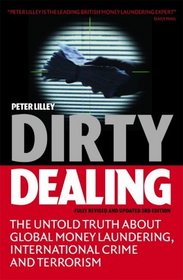 Dirty Dealing: The Untold Truth about Global Money Laundering, International Crime and Terrorism