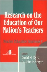 Research on the Education of Our Nation's Teachers: Teacher Education Yearbook V