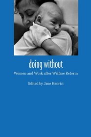 Doing Without: Women and Work after Welfare Reform