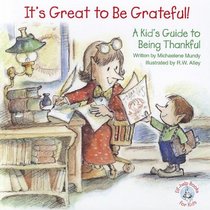 It's Great to Be Grateful!: A Kid's Guide to Being Thankful! (Elf-Help Books for Kids)