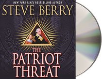 The Patriot Threat (Cotton Malone, Bk 10) (Audio CD) (Abridged)