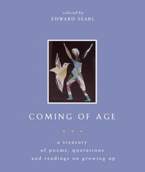 Coming of Age: A Treasury of Poems, Quotations and Readings on Growing Up