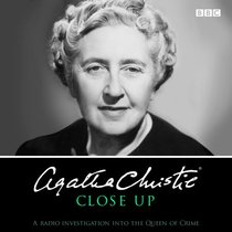 Agatha Christie Close Up: A Radio Investigation into the Queen of Crime