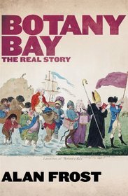 Botany Bay: The Real Story