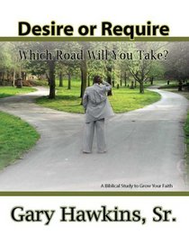Desire or Require: Which Road Will You Take?