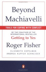 Beyond Machiavelli: Tools for Coping With Conflict