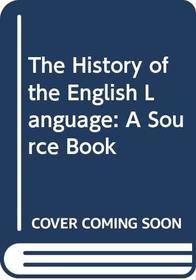 The History of the English Language: A Source Book