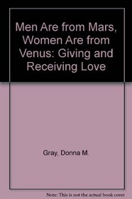 Men Are from Mars, Women Are from Venus: Giving and Receiving Love