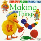 Making Things: With Dib, Dab, and Dob (Play  Learn Series)