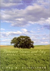 Between Grass and Sky: Where I Live and Work (Environmental Arts and Humanities Series)