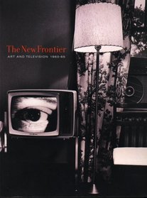 The New Frontier : Art and Television, 1960-65