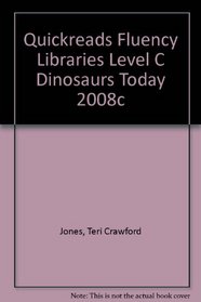 QUICKREADS FLUENCY LIBRARIES LEVEL C DINOSAURS TODAY 2008C (NATL)
