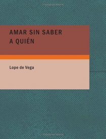 Amar sin saber a quiTn (Spanish Edition)