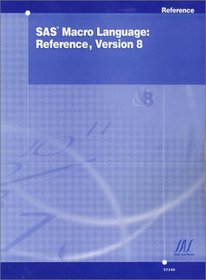 SAS Macro Language: Reference, Version 8