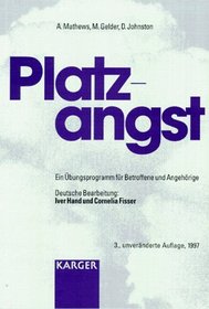 Platzangst: Ein Uebungsprogramm Fuer Betroffene Und Angehoerige (Unveraenderte Auflage Ser. 3) (German Edition)