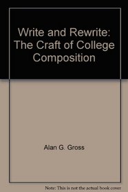 Write & Rewrite: The Craft of College Composition