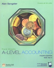 Frank Wood's A-level Accounting: Gce Year 2