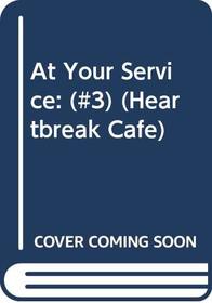 At Your Service : (#3) (Heartbreak Cafe, No 3)