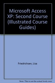 Microsoft Access 2002 - Illustrated Second Course (Illustrated Series. Second Course)