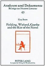 Fielding, Wieland, Goethe, and the Rise of the Novel (Analysen Und Dokumente. Beitrage Zur Neueren Literatur)